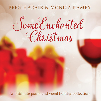 Some Enchanted Christmas: An Intimate Piano And Vocal Holiday Collection/ビージー・アデール／Monica Ramey