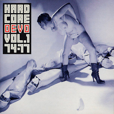 Hardcore Devo, Vol. 1 (Vol. 1 1974-1977)/Devo