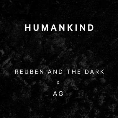 Humankind/ルーベン・アンド・ザ・ダーク／AG