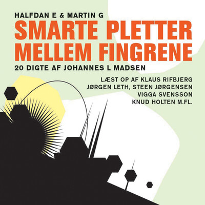 Smarte Pletter Mellem Fingrene (20 Digte Af Johannes L Madsen)/Halfdan E／Martin G