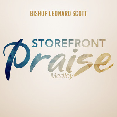 シングル/Storefront Praise Medley/Bishop Leonard Scott