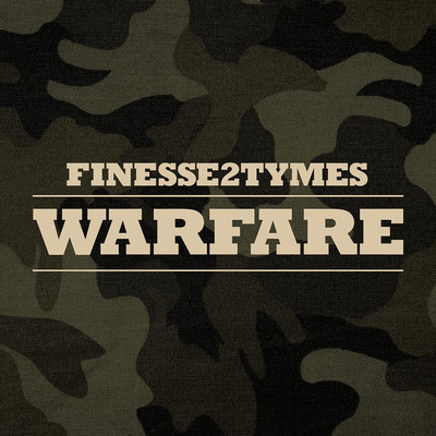 Warfare/Finesse2tymes