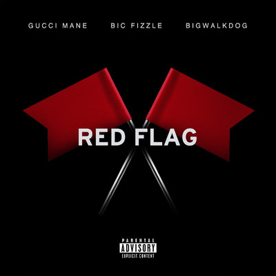 Red Flag/Gucci Mane