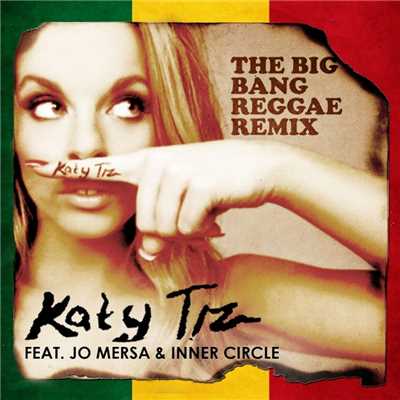 シングル/The Big Bang (feat. Jo Mersa & Inner Circle) [Reggae Remix]/Katy Tiz