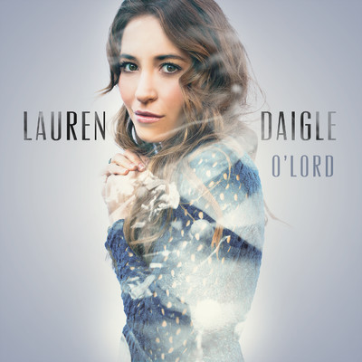 シングル/O' Lord (Radio Version)/Lauren Daigle