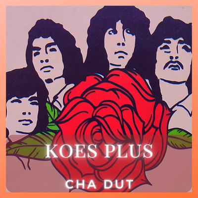 Cha Dut/Koes Plus
