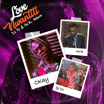 love nwantiti (feat. Dj Yo！ & AX'EL) [Remix]/CKay