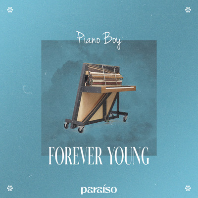 Forever Young/Piano Boy