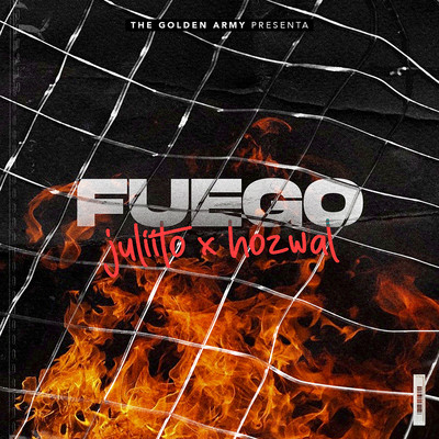 Fuego/Juliito & Hozwal