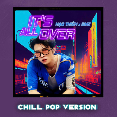シングル/It's All Over (Chill Pop Version)/Hao Thien & BMZ