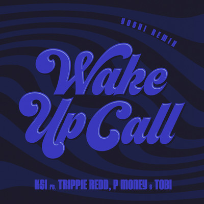 Wake Up Call (feat. Trippie Redd, Tobi & P Money) [Yoshi Remix]/KSI