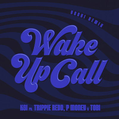シングル/Wake Up Call (feat. Trippie Redd, Tobi & P Money) [Yoshi Remix]/KSI