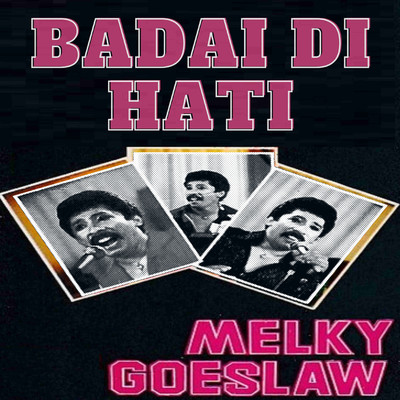 アルバム/Badai Dihati/Melky Goeslaw