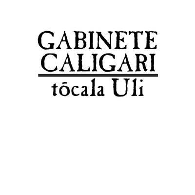 シングル/Tocala, Uli/Gabinete Caligari