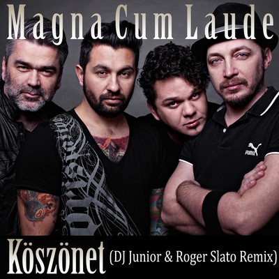 Koszonet (DJ Junior & Roger Slato Remix)/Magna Cum Laude