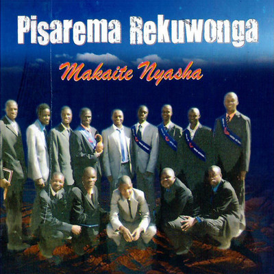 Makaita Nyasha/Pisarema Rekuwonga
