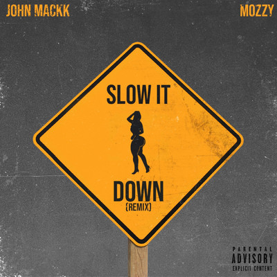 Slow It Down (Remix)/John Mackk & Mozzy