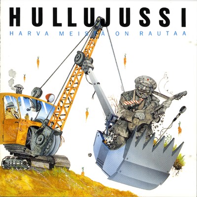 アルバム/Harva meista on rautaa/Hullujussi