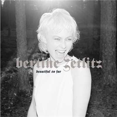 Beautiful So Far/Bertine Zetlitz