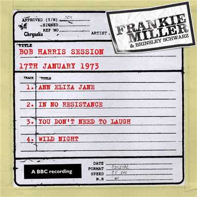 Bob Harris Session (17th January 1973)/Frankie Miller & Brinsley Schwarz