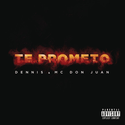Te Prometo/DENNIS／Mc Don Juan
