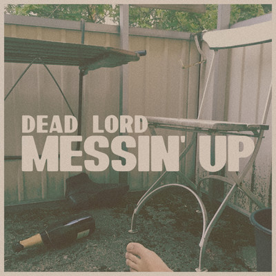 シングル/Messin' Up/Dead Lord