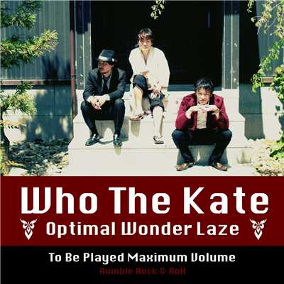 Who The Kate/Optimal Wonder Laze