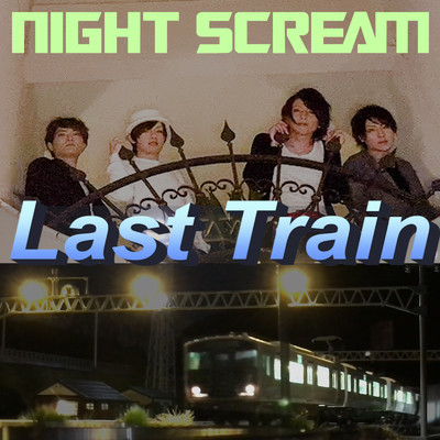 Last Train/NIGHT SCREAM