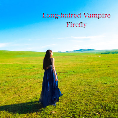 シングル/Firefly/Long-haired Vampire