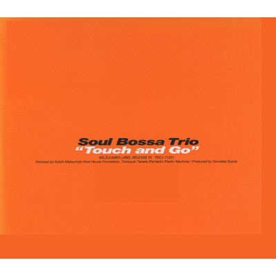 アルバム/Touch and Go/Soul Bossa Trio