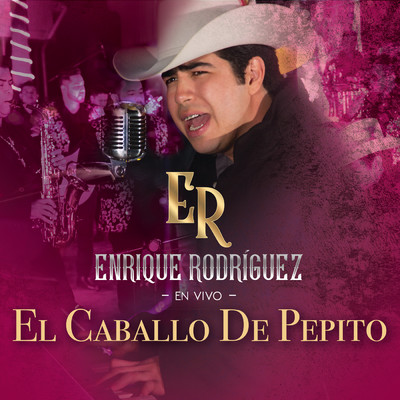 シングル/El Caballo De Pepito (En Vivo)/Enrique Rodriguez