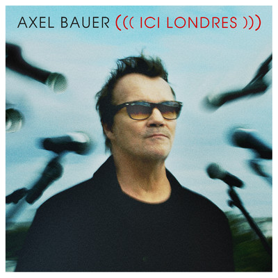 Ici Londres (Version Single)/Axel Bauer