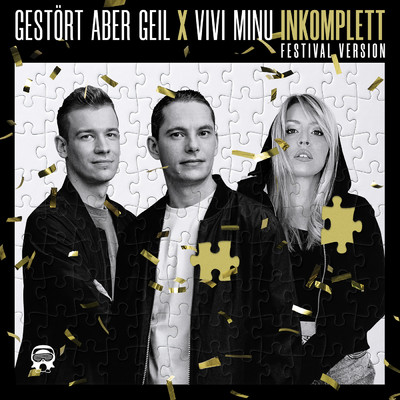 INKOMPLETT (featuring Vivi Minu／Festival Version)/Gestort aber GeiL