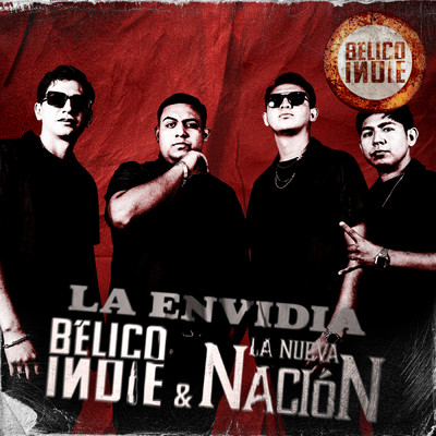 La Envidia (Explicit)/BELICO INDIE／La Nueva Nacion