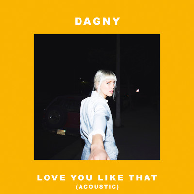 シングル/Love You Like That (Acoustic)/Dagny