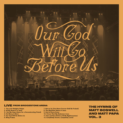 Our God Will Go Before Us - The Hymns Of Matt Boswell And Matt Papa Vol. 3 (Live)/Matt Boswell／Matt Papa