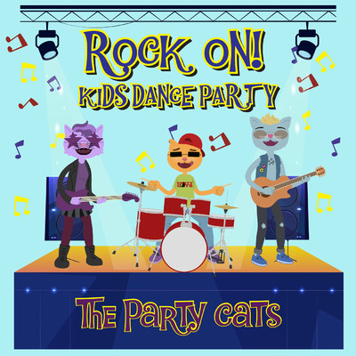 Kids Dance Party: Rock On！/The Party Cats