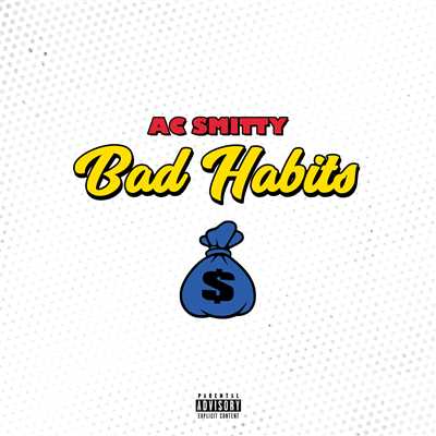 シングル/Bad Habits (Explicit)/AC Smitty