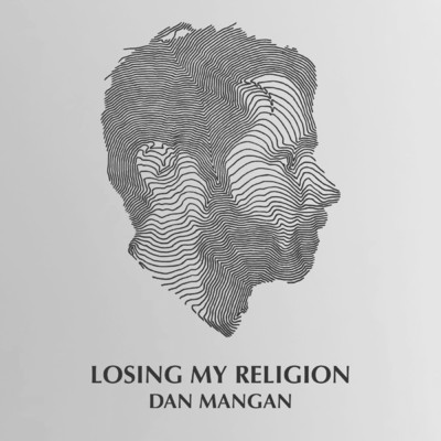 Losing My Religion/Dan Mangan