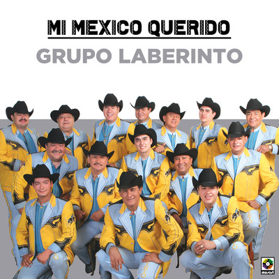 アルバム/Mi Mexico Querido/Grupo Laberinto