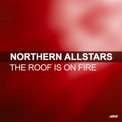 シングル/The Roof Is On Fire (Big Room Mix)/Northern Allstars