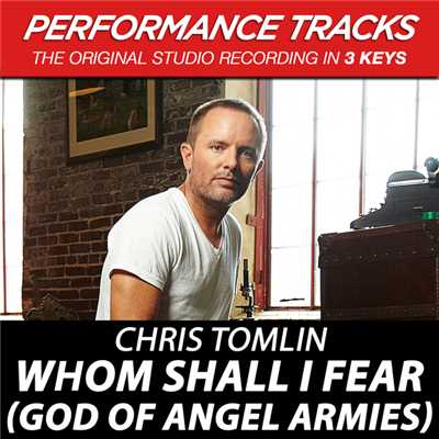 Whom Shall I Fear (God Of Angel Armies) (Low Key Performance Track Without Background Vocals)/クリス・トムリン