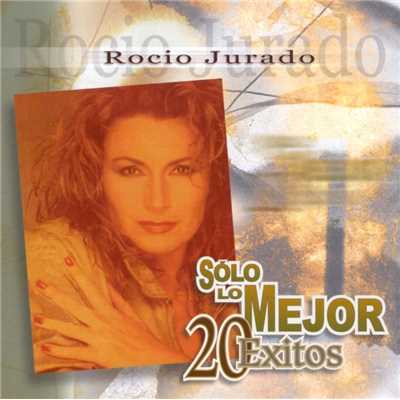 Solo Lo Mejor - 20 Exitos/Rocio Jurado