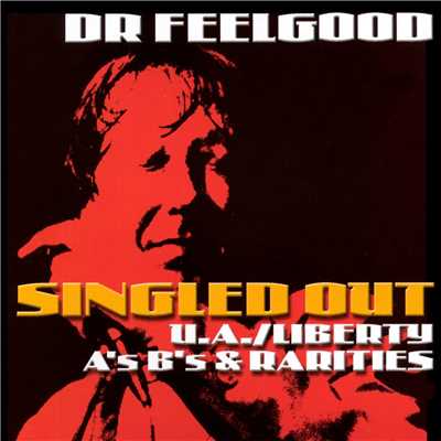 アルバム/Singled Out - The U／A Liberty A's B's & Rarities/Dr. Feelgood