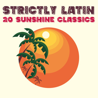 アルバム/Strictly Latin: 20 Sunshine Classics/Various Artists