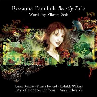Roxanna Panufnik: Beastly Tales (words by Vikram Seth)/Sian Edwards／City of London Sinfonia