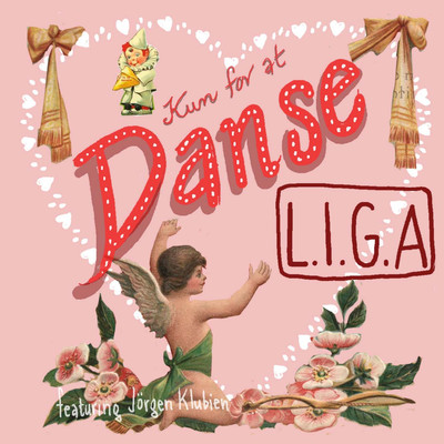 Kun For At Danse (feat. Jorgen Klubien)/LIGA