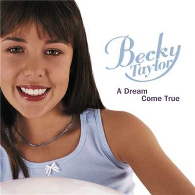 アルバム/A Dream Come True/Becky Taylor