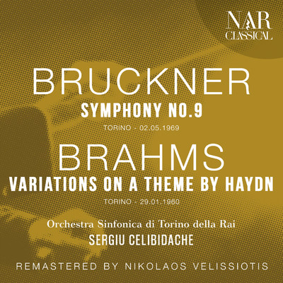 BRUCKNER: SYMPHONY No. 9; BRAHMS: VARIATIONS ON A THEME BY HAYDN/Sergiu Celibidache