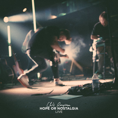 HOPE OR NOSTALGIA LIVE/Chris Renzema